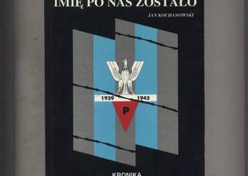 Aby przynajmniej imię po nas zostało Kronika Polskiego