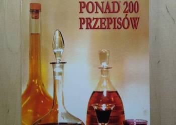 Nalewki ponad 200 przepisów- Elżbieta Adamska Nalewki ponad 200 przepisów- Elżbieta Adamska