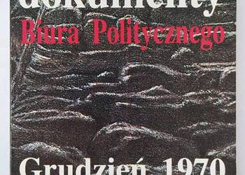 Tajne dokumenty Biura Politycznego. Grudzień 1970.