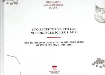 Sto receptur na sto lat niepodległości (1918_2018) kulinaria/kuchnia