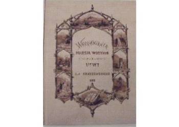 WSPOMNIENIA POLESIA WOŁYNIA I LITWY J.J. KRASZEWSKIEGO WSPOMNIENIA POLESIA WOŁYNIA I LITWY J.J. KRASZEWSKIEGO