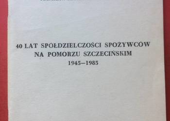 ( 3282 ) 40 Lat Spółdziel. Spożywców Na Pomorzu Szczecińskim