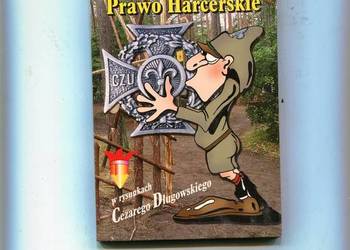 Prawo Harcerskie w rysunkach Cezarego Długowskiego