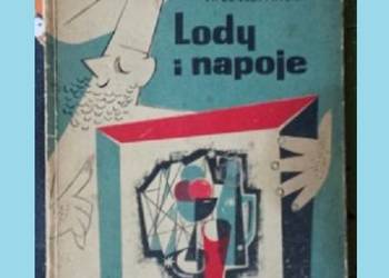 Lody i napoje - Długosz/ 1958 r/ lody/ desery/ napoje/ wino/ kwas/ kuchnia/