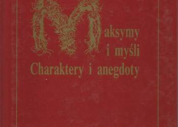 Maksymy i myśli...- Chamfort.