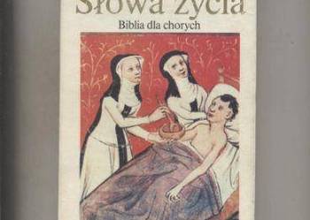 Słowa życia.   Biblia dla chorych