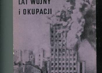 Warszawa lat wojny i okupacji1939 - 1944 zeszyt 2
