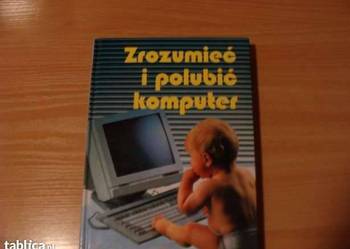 zrozumieć i polubić komputer Jagielski