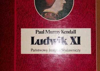 Ludwik XI Europa w sieci-Paul Murray Kendall.Biografie sławn