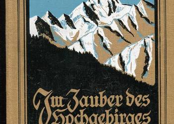 Im Zauber des Hochgebirges.Alpine Stimmungsbilder T.1