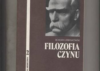 Filozofia czynu - Urbankowski