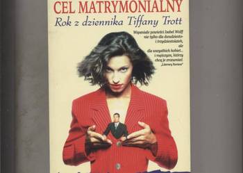 Cel matrymonialny  Rok z dziennika Tiffany Trott