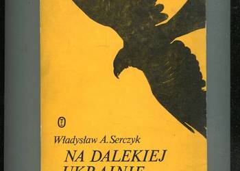 Na dalekiej Ukrainie Dzieje Kozaczyzny do 1648 roku - Władysław Serczyk