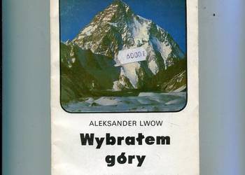 Wybrałem góry Z Sudetów w Himalaje - Aleksander Lwow
