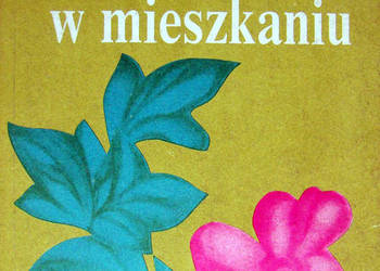 Rośliny ozdobne w mieszkaniu - Krystyna Onitzchowa