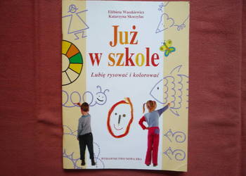 Już w szkole Lubię rysować i kolorować kl 0 Nowa Era