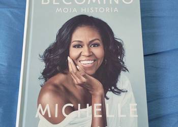 Becoming. Moja historia - Michelle Obama