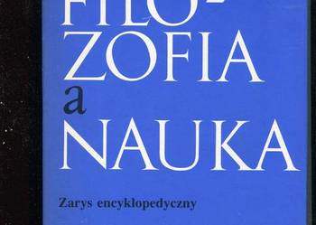 Filozofia a nauka Zarys encyklopedyczny Filozofia a nauka Zarys encyklopedyczny