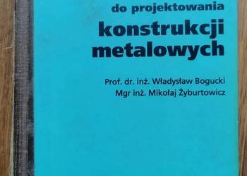 Bogucki Żyburtowicz Tablice do projektowania Konstrukcji Metalowych