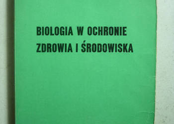 BIOLOGIA W OCHRONIE ZDROWIA I ŚRODOWISKA