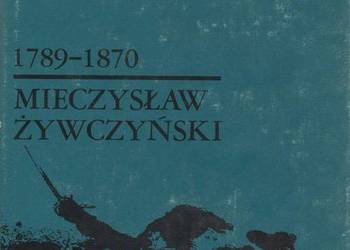 HISTORIA POWSZECHNA 1789-1870 - ŻYWCZYŃSKI MIECZYSŁAW