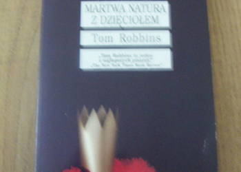 Tom Robbins - Martwa natura z dzięciołem