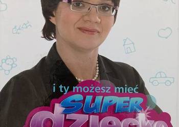 Dorota Zawadzka - I ty możesz mieć super dziecko