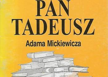 Pan Tadeusz A. Mickiewicza- oprac. U. Lementowicz.