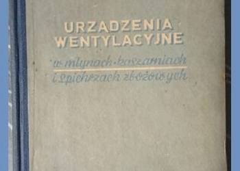 Urządzenia wentylacyjne w młynach, kaszarniach i spichlerzach zbożowych