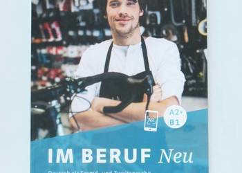 Im Beruf Neu A2+/B1 - Kursbuch