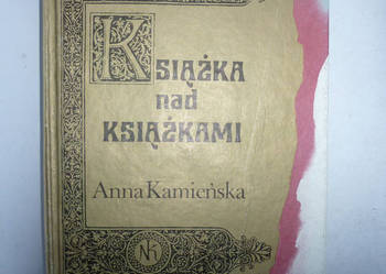 KSIĄŻKA NAD KSIĄŻKAMI - ANNA KAMIEŃSKA