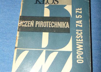 Uczeń pirotechnika - Kazimierz Kłoś - unikalna pozycja Uczeń pirotechnika - Kazimierz Kłoś - unikalna pozycja