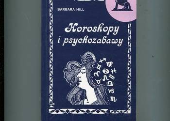 Horoskopy i psychozabawy - Barbara Hill