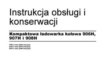 CATERPILLAR 906H,  907H,  908H Ładowarka kołowa DTR Instrukcja obsługi