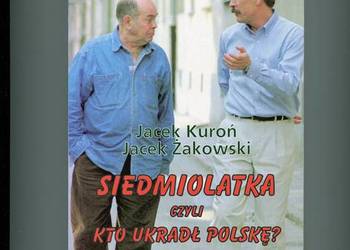 Siedmiolatka czyli kto ukradł Polskę ?