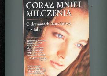 Coraz mniej milczenia O dramatach dzieciństwa bez tabu