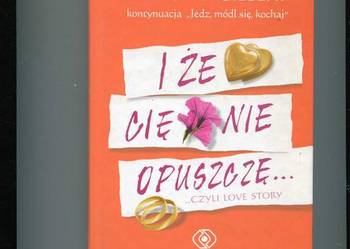 I że cię nie opuszczę Gilbert I że cię nie opuszczę Gilbert