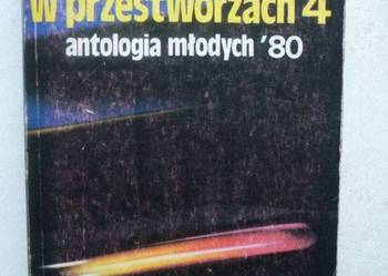 SPOTKANIE W PRZESTWORZACH 4 ANTOLOGIA MŁODYCH 80