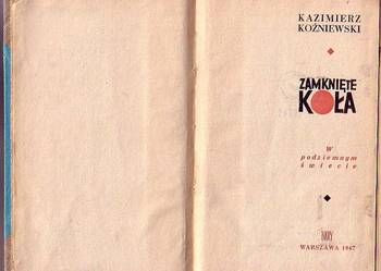 (8670) ZAMKNIĘTE KOŁA  (W PODZIEMNYM ŚWIECIE) – KAZIMIERZ K