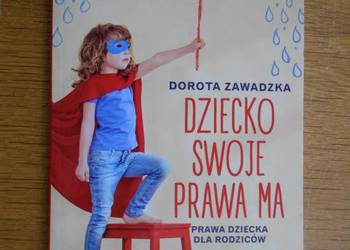 Dorota Zawadzka - Dziecko swoje prawa ma