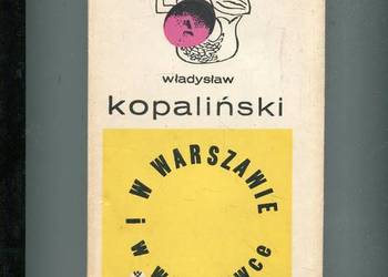 W Warszawie i w Warszawce wybór felietonów z lat 1965-1967 - Kopaliński