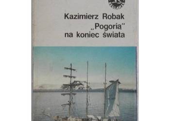 "Pogorią" na koniec świata - Robak Kazimierz