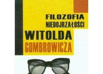Filozofia niedojrzałości Witolda Gombrowicza