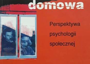PRZEMOC DOMOWA PERSPEKTYWA PSYCHOLOGII SPOŁECZNEJ