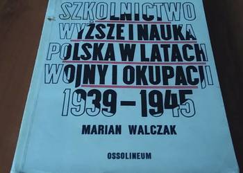 Szkolnictwo wyższe i nauka polska w latach wojny i okupacji