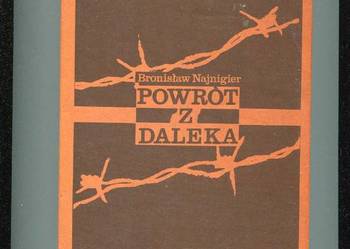 Powrót z daleka Wspomnienia więźnia obozu koncentracyjn