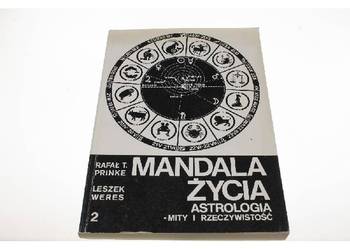 MANDALA ŻYCIA - ASTROLOGIA - MITY I RZECZYWISTOŚĆ TOM 2
