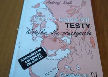 Fizyka klasa VII 7 testy / Zbigniewa Kaniewska, Andrzej Szała.
