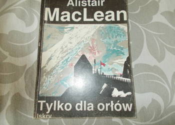 Alistair MacLean - Tylko dla orłów