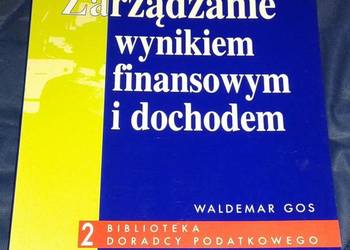 Zarządzanie wynikiem finansowym i dochodem - Waldemar Gos